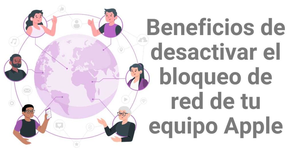 Beneficios de desactivar el bloqueo de red de tu equipo Apple