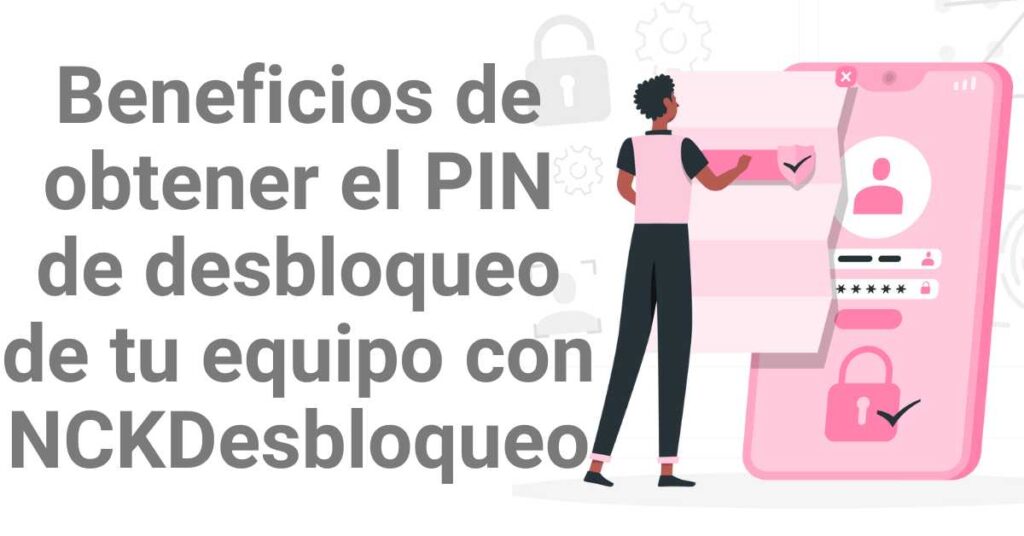 Beneficios de obtener el PIN de desbloqueo de red de tu equipo Telcel con NCKDesbloqueo