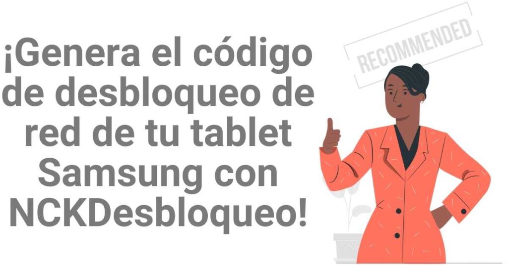 ¡Genera el código de desbloqueo de red de tu tablet Samsung con NCKDesbloqueo!