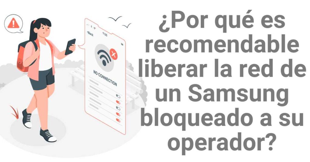 ¿Por qué es recomendable liberar la red de un Samsung bloqueado a su operador?