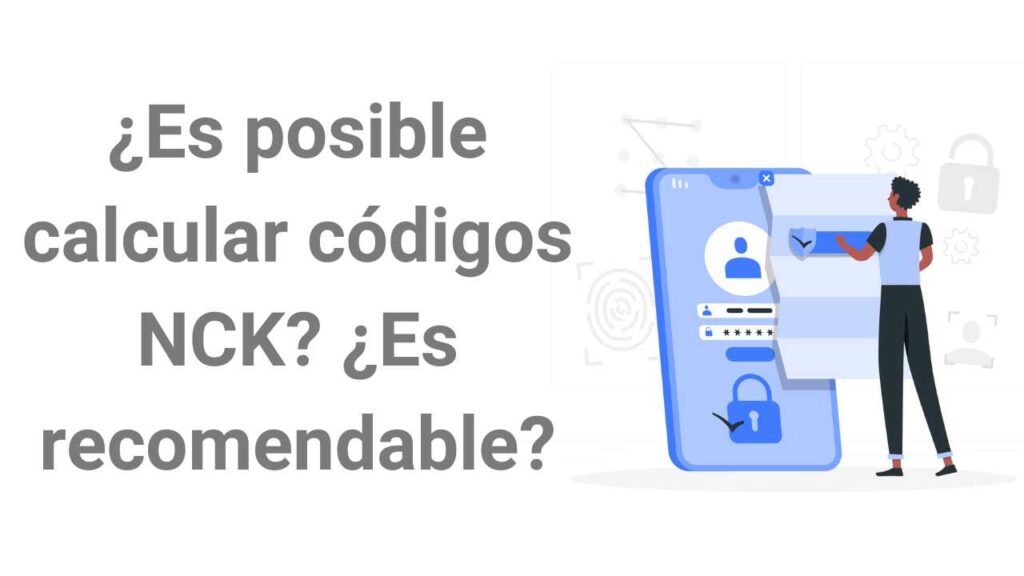 ¿Es posible calcular códigos NCK de desbloqueo de SIM? ¿Es recomendable?