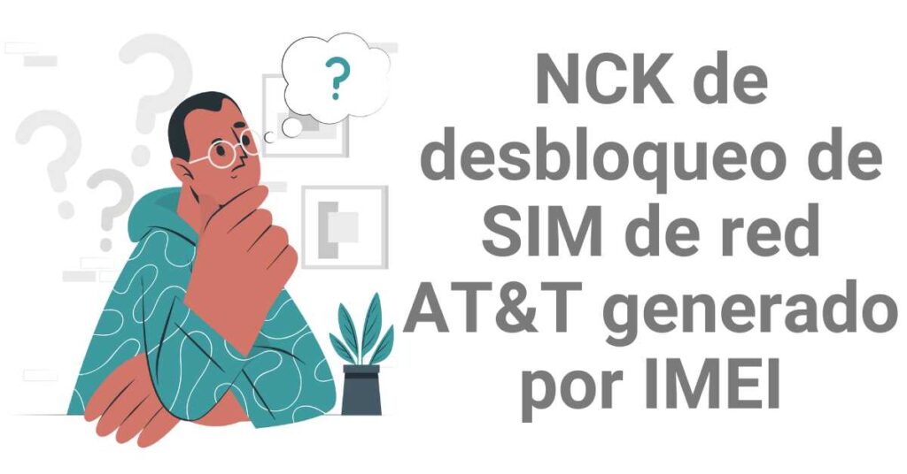 NCK de desbloqueo de SIM de red AT&T generado por IMEI