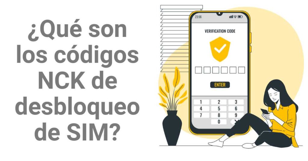 ¿Qué son los códigos NCK de desbloqueo de SIM?