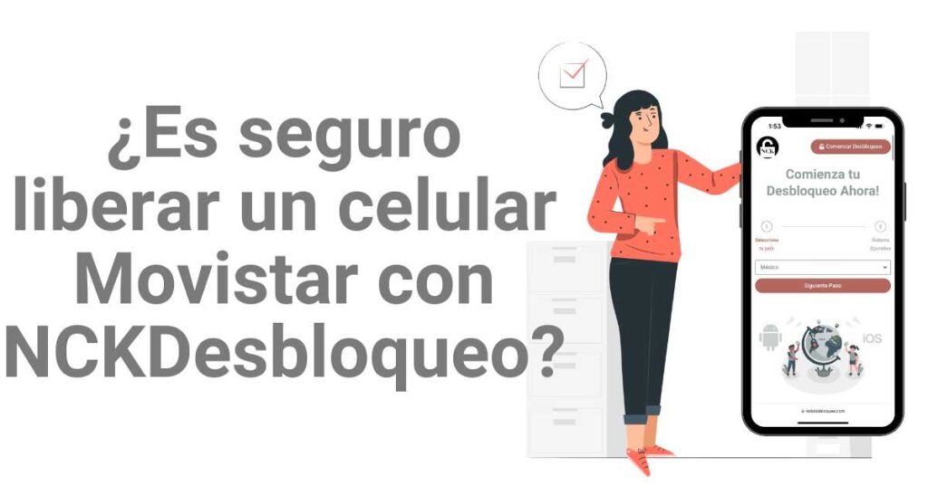 ¿Es seguro liberar un celular Movistar con NCKDesbloqueo?